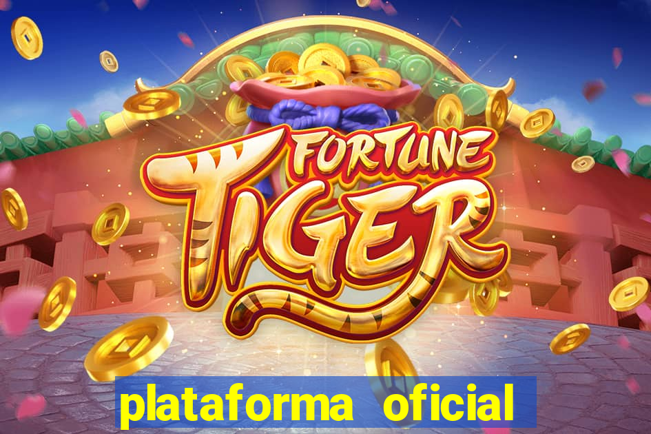 plataforma oficial do jogo do tigre